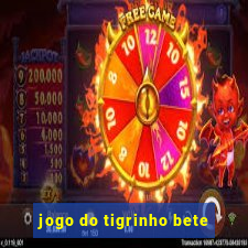 jogo do tigrinho bete